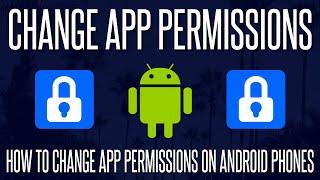 How to Give/Change App Permissions on Android Phones
