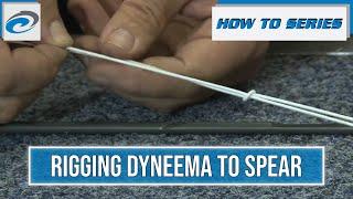 Rob Allen | How To Series | Rigging Dyneema To Spear