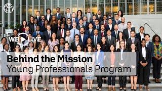 Behind the Mission: Young Professionals Program (WBG YPP)