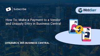 How To: Make a Payment to a Vendor and Unapply Entry in Business Central