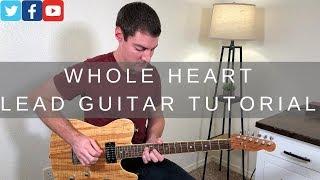 Whole Heart (Hold Me Now) Lead Guitar Tutorial w/tab | Hillsong UNITED