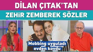 Dilan Çıtak'tan İbrahim Tatlıses hakkında zehir zemberek açıklamalar