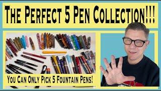 The Perfect 5 Fountain Pen Collection - How?
