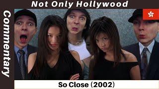 So Close (2002) | Movie Commentary | Movie Review | Hong Kong | Shu Qi, Zhao Wei and Karen Mok