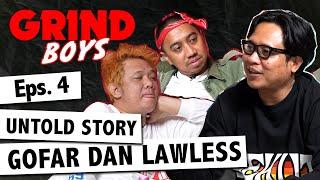 Grind Boys Eps. 4 - Gofar dan Lawless