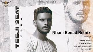 Kaka _ Teeji Seat (Nhani Benad Remix) Aakansha