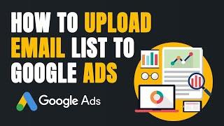 Boost Your Ad Performance: Upload Customer Match List to Google Ads