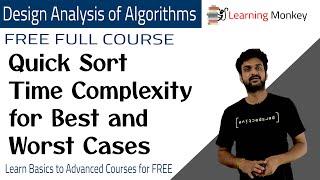 Quick Sort Time Complexity for Best and Worst Cases || Lesson 32 || Algorithms || Learning Monkey ||