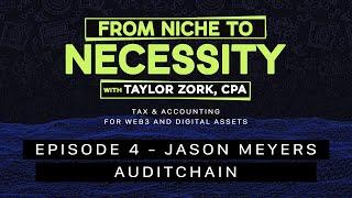 Jason Meyers - Auditchain | From Niche to Necessity Presented by CryptoCFOs