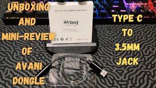 UNBOXING AND MINI-REVIEW OF AVANI DONGLE (TYPE C TO 3.5 MM JACK)