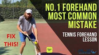 Tennis Forehand: No.1 Forehand Most Common Mistake and How to Fix It