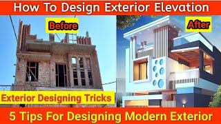 How To Design Modern Exterior Elevation | 5 Tips And Tricks For Designing Exterior Elevation