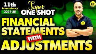 Financial Statements with Adjustments One Shot 2024-25 | Class 11th Accounts by Ushank Sir