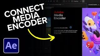 How to Connect Adobe Media Encoder to After Effect