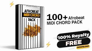 FREE DOWNLOAD 100+ Afrobeats MIDI Chord Melody | 100% ROYALTY FREE [Works on all DAWs]