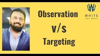 Observation v/s Targeting Google Ads