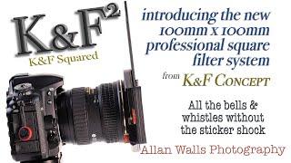 K&F Squared - the new 100mm square filter system from K&F Concept