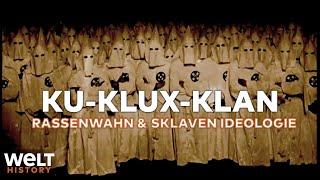 Ku-Klux-Klan: Hass, Gewalt und Unterdrückung in Amerika - Die dunkle Geschichte der Terrorgruppe T1