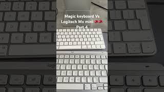 Magic keyboard Vs Logitech Mx mini  Part 4