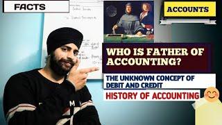 Father of accounting | Origin of Double entry system | Concept of debit and credit | History