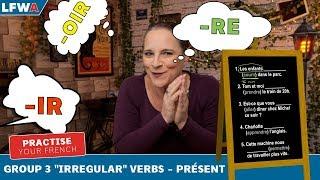 Practise Your French Group 3 Irregular Verbs - PRÉSENT