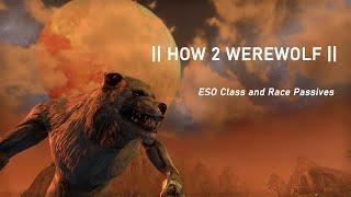 How 2 Werewolf   ESO Class and Race Passives