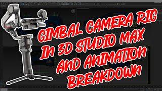 3D Studio Max - Gimbal Style Camera Rig and Animation Breakdown