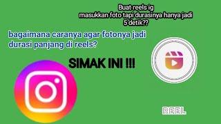 Cara membuat reels Instagram foto jadi durasi lama