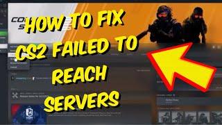 How To Fix CS2 Error Failed To Reach Any Official Servers On CS2 / Counter Strike 2