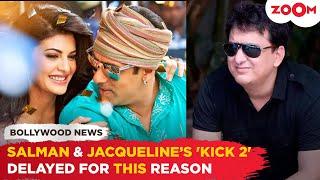 Salman Khan and Jacqueline Fernandez starrer 'Kick 2' delayed for THIS reason