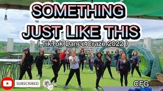 SOMETHING JUST LIKE THIS - TikTok Remix  | Dance Fitness | TikTok Dance Craze | TikTok Remix 2022