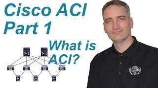 Cisco ACI Part 1 | What is Cisco ACI?