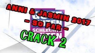 Anni & Jasmin 2017 -so far- Crack2