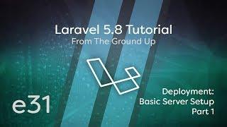 Laravel 5.8 Tutorial From Scratch - e31 - Deployment: Basic Server Setup - SSH, UFW, Nginx - Part 1