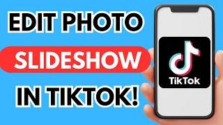 How to edit photo slideshow on TikTok (Easy 2024)