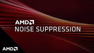 Introducing: AMD Noise Suppression