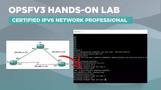 OPSFv3 Hands-on Lab - Certified IPv6 Network Professional