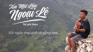 Xin Một Lần Ngoại Lệ - Keyo || #Hianhtrai LIVE