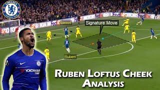 Ruben Loftus Cheek | Player Analysis | Chelsea's Midfield Maestro