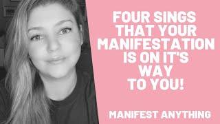 Four Signs That Your Manifestation Is On Its Way To You!