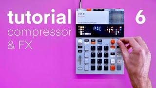 6. FX & COMPRESSOR // KO II teenage engineering // beginner tutorial