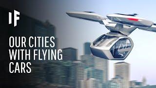 What If We Had Flying Cars?