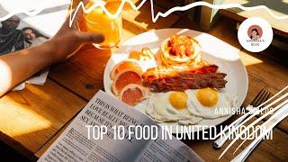 Top 10 Food In United Kingdom