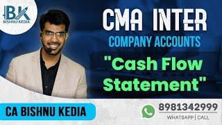 CMA Inter | Company Accounts | June 23 / Dec 23 | Cash Flow Statement | CA Bishnu Kedia