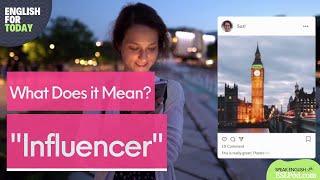 What is an "Influencer"?