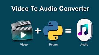 Video to audio converter using Python | Extract Audio from video || moviepy