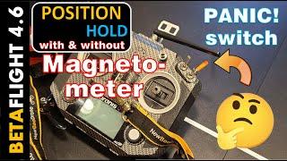 Betaflight PANIC BUTTON!  |  POS Hold w/ & w/o Magnetometer