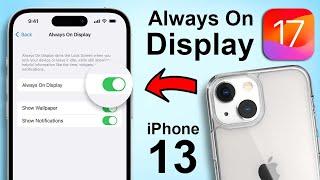 How to Enable Always On DIsplay on iPhone 13 (iOS 17)