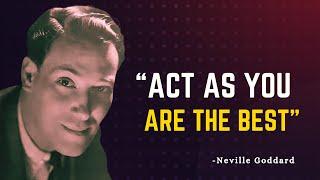 ACT AS YOU ARE THE BEST  - Neville Goddard Motivation