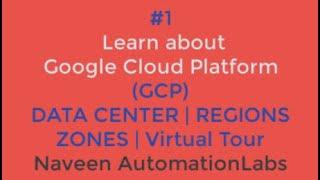 #1 - What is Google Cloud Platform (GCP) || Data Centers || Regions || Zones || Virtual Tour GCP